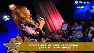 Demet Akalın - Yıkıl Karşımdan (Yıldız Tilbe Show - 28 Mayıs 2013) Resimi