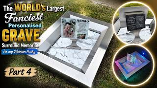 Designing the WORLD's Largest Fanciest Personalised GRAVE Surround Memorial for my Siberian Husky P4