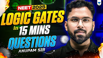 🧠 Logic Gates in 15 Mins + Practice Questions🔌| NEET 2025| Anupam Upadhyay #neet2025 #anupamupadhyay