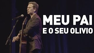 MEU PAI E O SEU OLIVIO - FABIANO CAMBOTA - STAND UP COMEDY