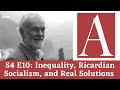 Anti-Capitalist Chronicles: Inequality, Ricardian Socialism, and Real Solutions