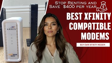 Xfinity compatible modems and routers - Stop Renting and Save $100