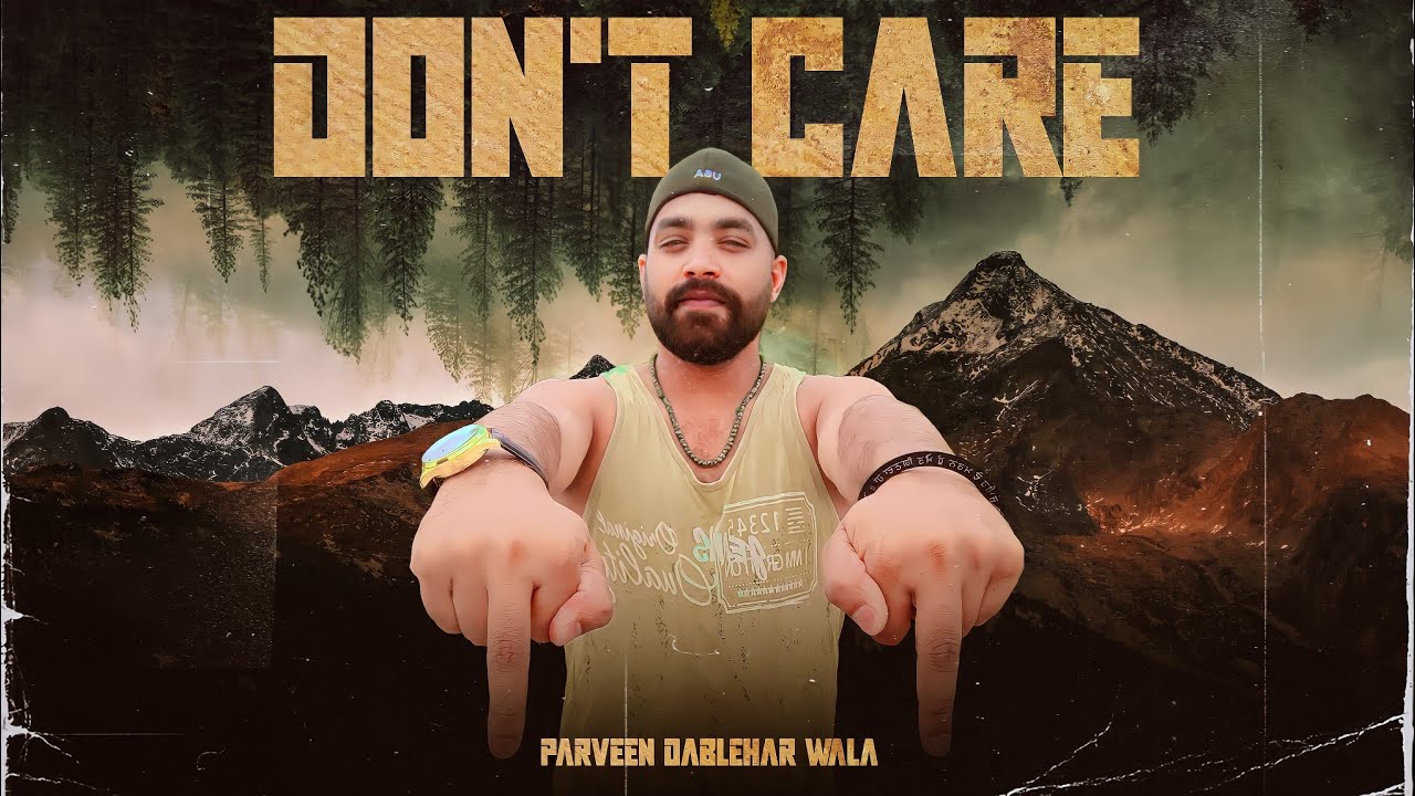 Dont Care || Parveen Dablehar Wala || Hs Bhullar Music || Imran Khan Video || Punjabi rap song 2022.
