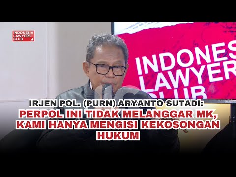 IRJEN POL (PURN) ARYANTO SUTADI: PERPOL INI TIDAK MELANGGAR MK, KAMI HANYA MENGISI KEKOSONGAN HUKUM