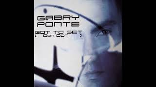 Gabry Ponte - Got To Get [Don Don] (FM Edit)