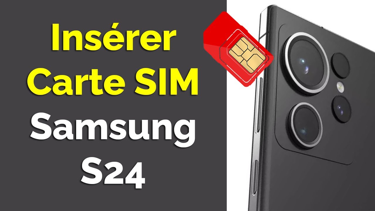 Comment mettre une carte SIM dans un Samsung S24 YouTube
