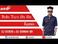 Bolo tara ra ra remix dj sifath x dj sumon  daler mehndi  2k20 remix