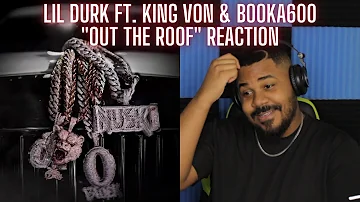 Lil Durk, King Von & Booka600 - Out the Roof (Audio) REACTION