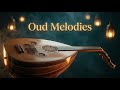 Peaceful Middle Eastern Ambience | Arabic Oud Music for Focus and Deep Calm