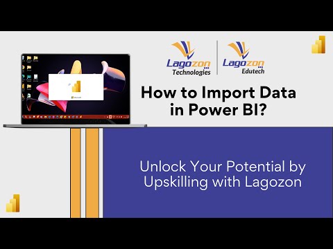 Importing Data in Power BI: Upskilling Tutorial with Soumya Tripathy from Lagozon Technologies. - video from Lagozon