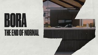 BORA - The End of Normal (Awareness TVC)