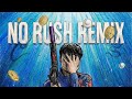 No Rush (Remix) 🎶