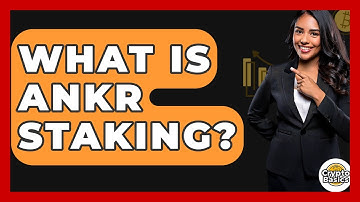 What Is Ankr Staking? - CryptoBasics360.com