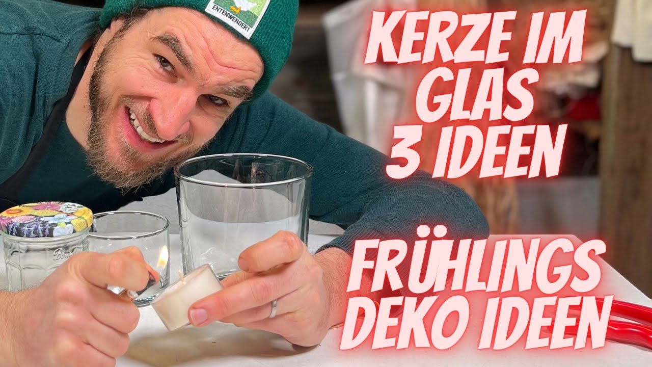 Frühlings Deko Ideen - 3 Ideen mit Kerzen im Glas zum selber dekorieren - Diy Anleitung vom Profi