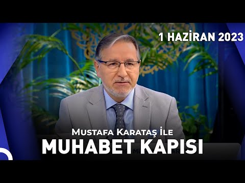 Prof. Dr. Mustafa Karataş ile Muhabbet Kapısı - 1 Haziran 2023