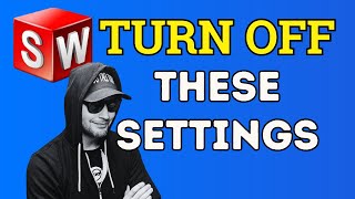 Annoying SolidWorks Settings