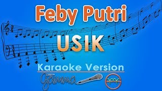 Feby Putri - Usik (Karaoke Lirik Tanpa Vokal) | GMusic