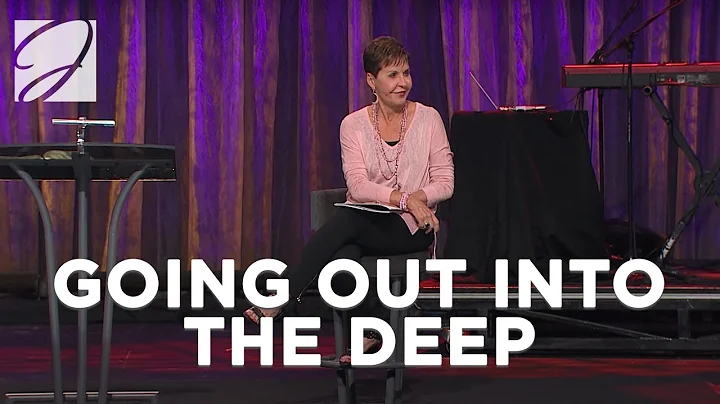 Going Out Into The Deep | Joyce Meyer