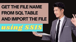 90 Get the file name from sql table and import the file using SSIS