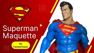 Tweeterhead 1/6th scale Superman Maquette | Unboxing & Review