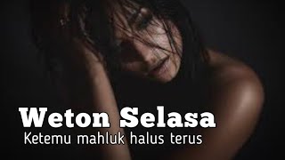 weton selasa ketemu mahluk harus terus