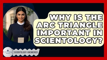 Why Is The ARC Triangle Important In Scientology? - Scientology Answered