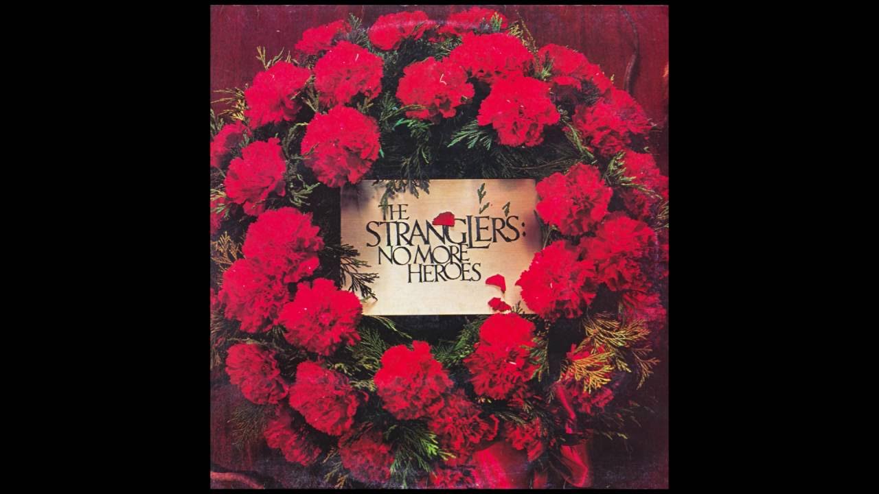 No More Heroes — The Stranglers (No More Heroes, 1977) No More Heroes — The Stranglers (No More Heroes, 1977)