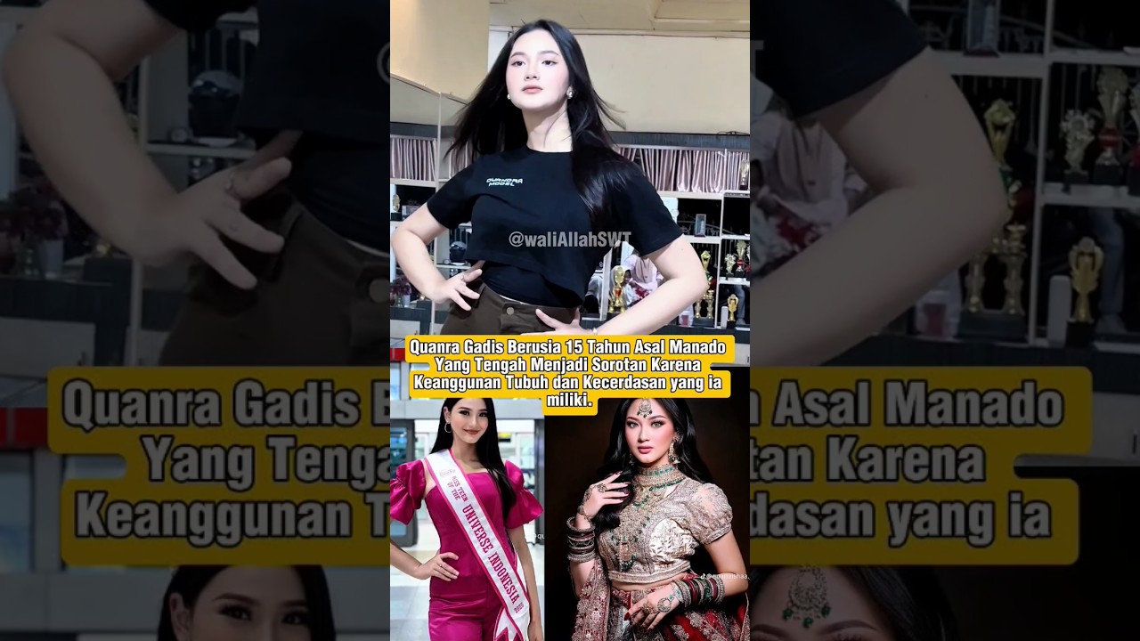 Quanra Gadis Berusia 15 Tahun Asal Manado 