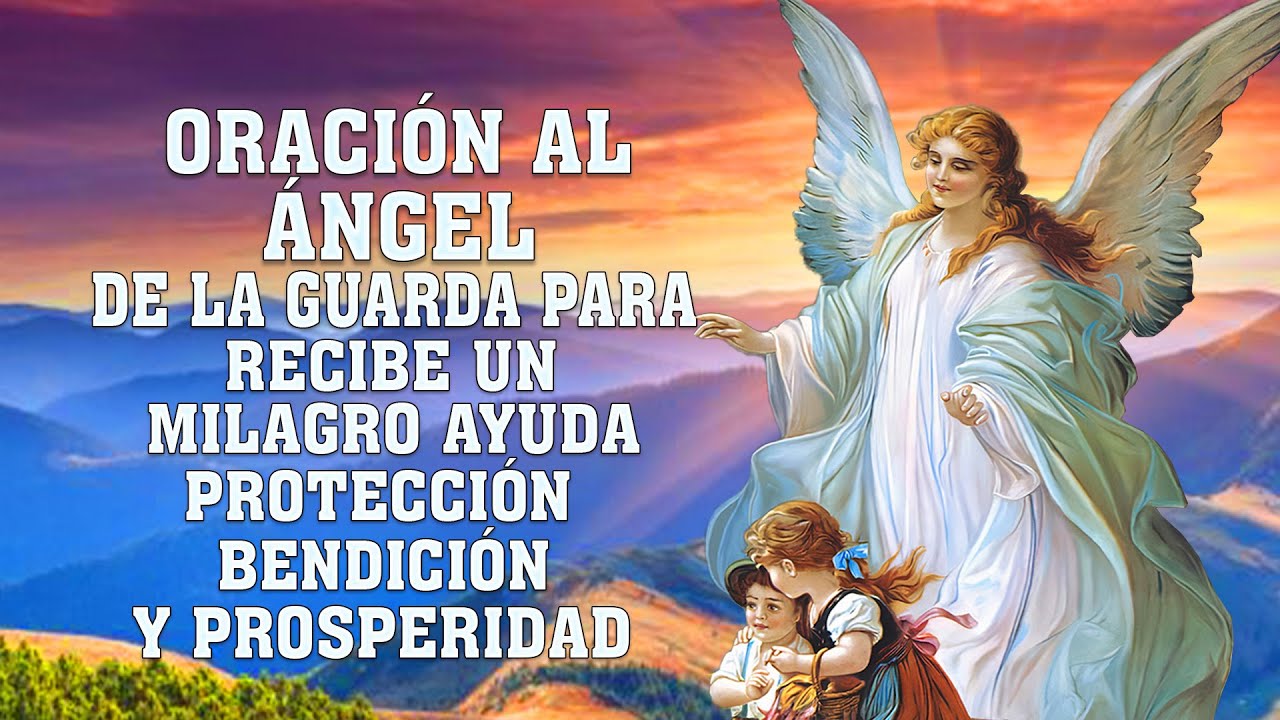 ORACIÓN AL ÁNGEL DE LA GUARDA PARA RECIBE UN MILAGRO AYUDA, PROTECCIÓN