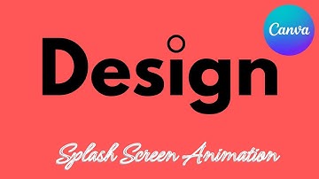 How to Create Splash Screen Animation in Canva | Step-by-Step Guide
