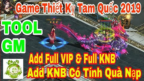 Web Game Private Thiết Kỵ Tam Quốc | TOOL GM Add Full VIP - Full KNB + Add KNB Có Tính Quà Nạp Event