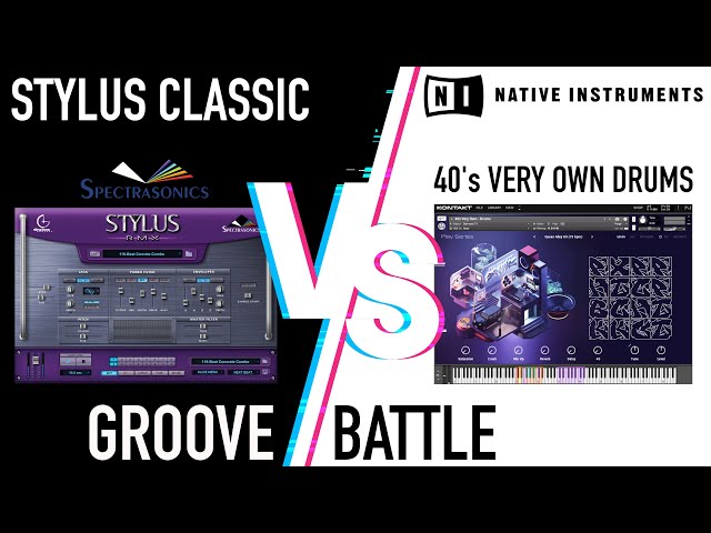 Spectrasonics Stylus VS NI 40's Very Own Drums | GROOVE BATTLE