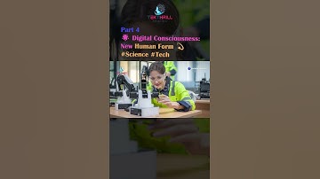 Digital Consciousness: Exploring the New Human Form 💫✨ #FutureScience #TechInnovation PART 4