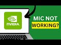 HOW TO FIX MICROPHONE NOT WORKING IN NVIDIA APP