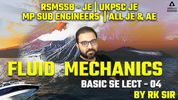 RSMSSB - JE | UKPSC JE | MP Sub Engineers | all JE & AE  | Fluid Mechanics | Basic se #4 by Rk sir
