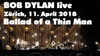 BOB DYLAN - Ballad of a Thin Man - live in Zürich, 11. April 2018 (mostly audio only)