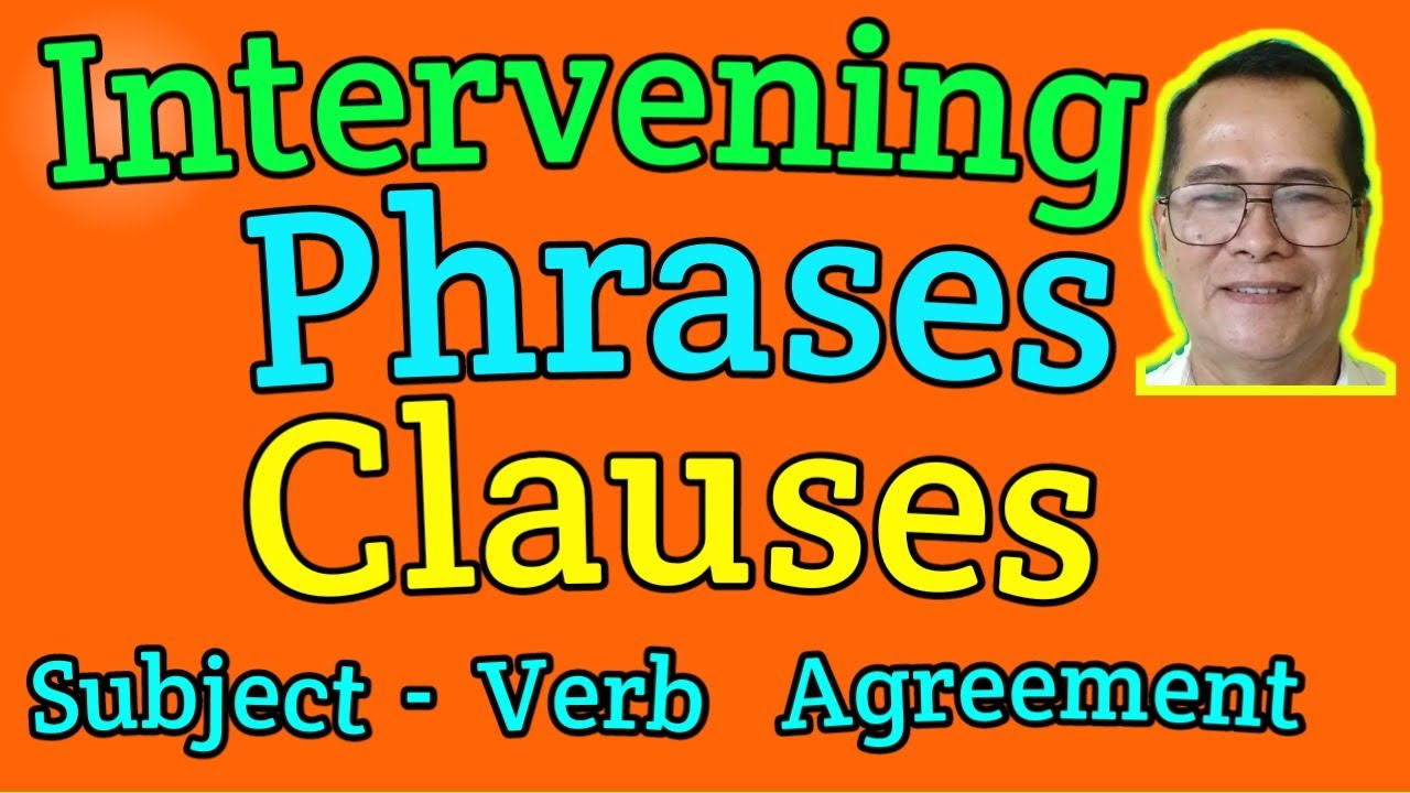 intervening-phrases-and-clauses-subject-verb-agreement-papano-matoto-nang-husto-magenglish