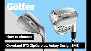 Titleist Vokey SM8 vs Cleveland RTX ZipCore wedges