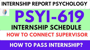 psyi619 psychology internship schedule fall 2024 | Internship Report writing | how to pass psyi619