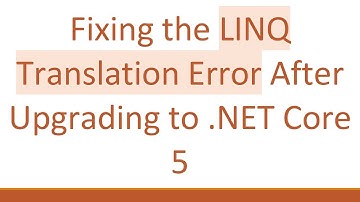 Fixing the LINQ Translation Error After Upgrading to .NET Core 5