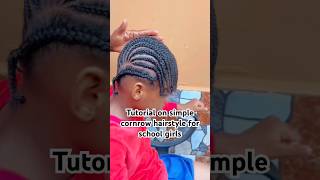 Tutorial on simple cornrow hairstyle for school girls #hairtutorial #hairstyle #hair