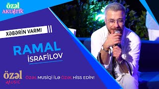 Ramal İsrafilov - Xəbərin varmı ( Özel Akustik )