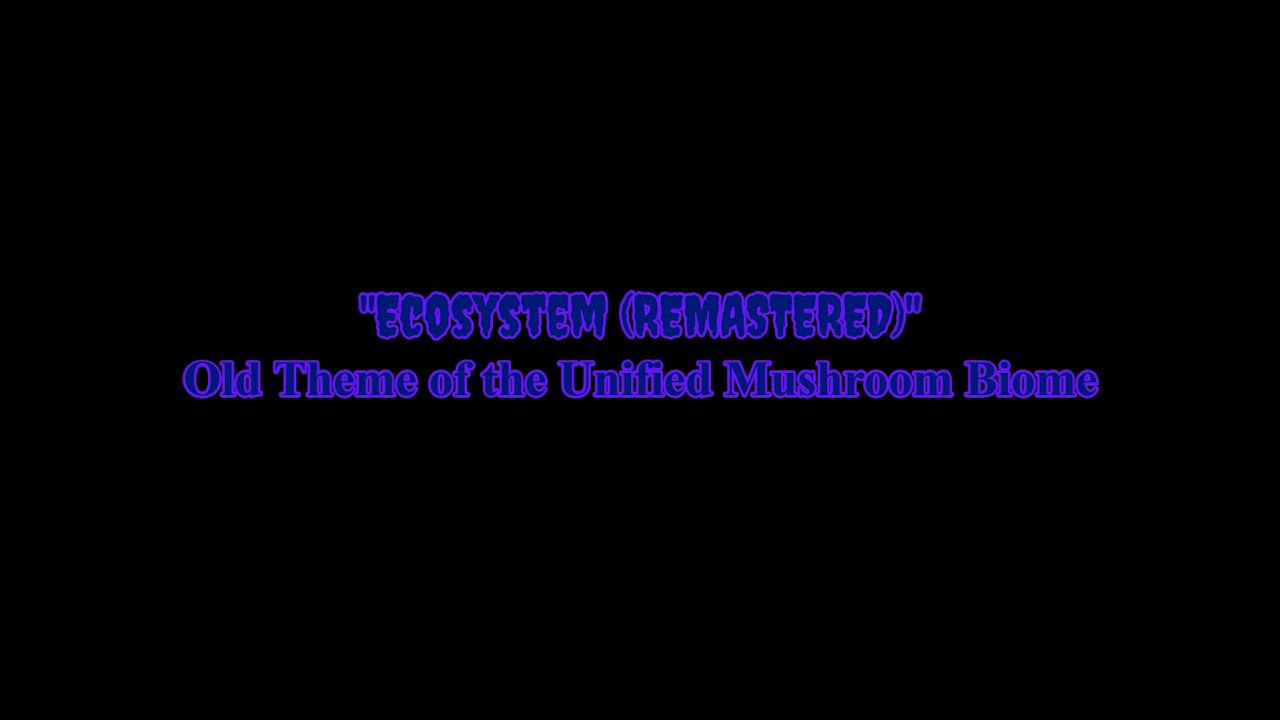 Old Ancients Awakened OST - "Ecosystem (Remastered)" - Old Theme of the Unified Mushroom Biome