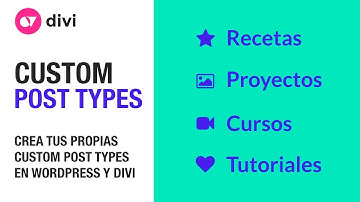 Cómo crear Custom Post Types o tipos de publicaciones personalizadas en WordPress y Divi
