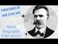 Friedrich Nietzsche - Short Biography (Life Story)