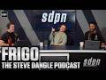 Frigo | The Steve Dangle Podcast