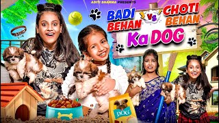 Badi Behan vs Choti Behan Ka Dog || Aditi Sharma