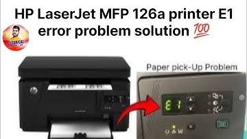 how to fix e1 error in hp laserjet MFP m126a printer || e1 error solution || step by step solution