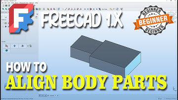 FreeCAD 1.x How To Align Body Parts