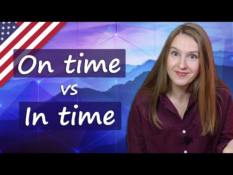 On time vs In time - confusing English phrases